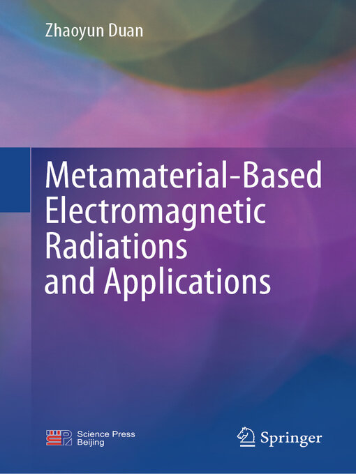 Title details for Metamaterial-Based Electromagnetic Radiations and Applications by Zhaoyun Duan - Available